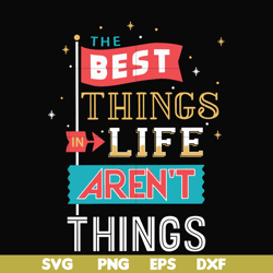 The best things life aren't things svg, png, dxf, eps file FN000876