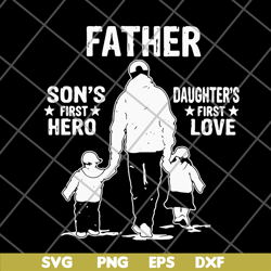 Father's A Son's First Hero A Daughter's svg, png, dxf, eps digital file FTD02062112