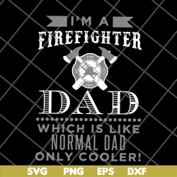 Fathers Day Firefighter Dad svg, png, dxf, eps digital file FTD03062114