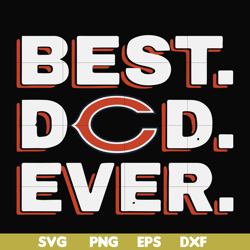 Best dad ever,chicago bears NFL team svg, png, dxf, eps digital file FTD106