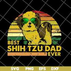 best shih tzu dad ever 2021 svg, png, dxf, eps digital file FTD24052103
