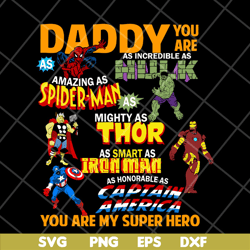 Daddy you are my super hero marvel fathers day, Fathers Day svg, png, dxf, eps digital file FTD29042101