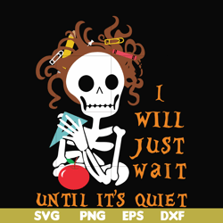 I will just wait until its quiet svg, png, dxf, eps digital file HLW2007205