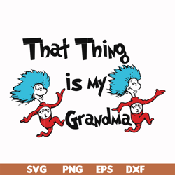 That thing is my grandma svg, png, dxf, eps file DR000118
