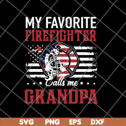 My Favorite Firefighter Calls Me Grandpa American Flag svg, png, dxf, eps digital file FTD05062101