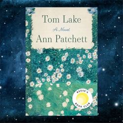Tom Lake: A Reese's Book Club Pick by Ann Patchett