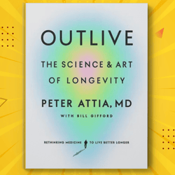 outlive the science and art of longevity by Peter Attia MDpeter attia book outlive