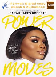 Power Moves Ignite Your Confidence and Become a Force by sarah jakes roberts