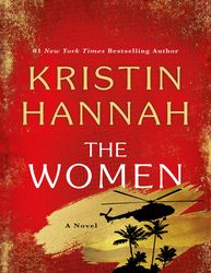 The Women: A Novel by Kristin Hannah, kristin hannah books