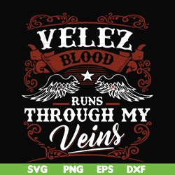 Velez blood runs through my veins svg, png, dxf, eps file FN000434