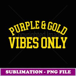 purple and gold vibes only high school football - premium sublimation digital download