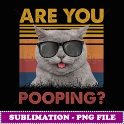 black ca funny womens are you pooping meowy ca lover - Decorative Sublimation PNG File