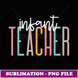 infant teacher squad early childhood teacher childcare - high-resolution png sublimation file