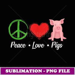 Funny Pig Lover Graphic for Women Peace Love Pigs - Professional Sublimation Digital Download