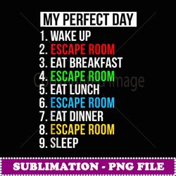my perfect day escape room gifts funny escape room - trendy sublimation digital download