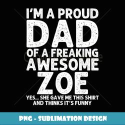 Dad Of ZOE Gift Father's Day Funny Personalized Name Joke - Professional Sublimation Digital Download