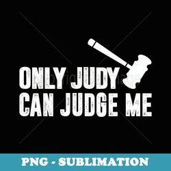 only judy can judge me - retro png sublimation digital download