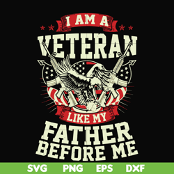 I am a veteran like my father before me svg, png, dxf, eps file FN000307