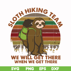 Sloth hiking team we will get there when we get there svg, png, dxf, eps file FN000512