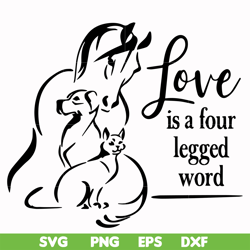 Love is a four legged word svg, png, dxf, eps file FN00066