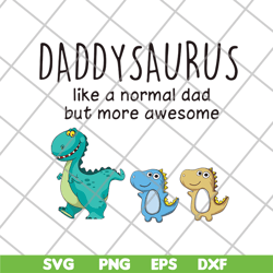 daddysaurus svg, png, dxf, eps digital file FTD24052113