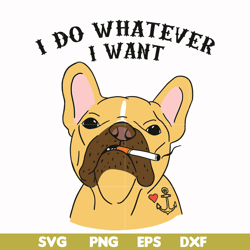 i do whatever i want svg, png, dxf, eps file fn000143