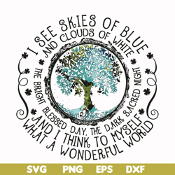 i see skies of blue and clouds of white what a wonderful world svg, png, dxf, eps file fn00039
