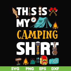 This is my camping shirt svg, png, dxf, eps digital file CMP004