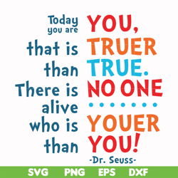 today you are you that is truer than true there is no one alive who is youer than you svg, png, dxf, eps file dr00090