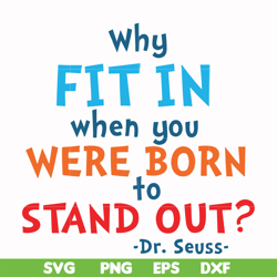 Why fit in when you were born to stand out svg, png, dxf, eps file DR00096