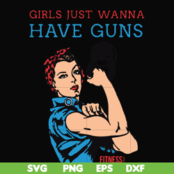 Girl just wanna have guns svg, png, dxf, eps file FN000308