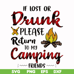 if lost or drunk please return to my camping friends svg, png, dxf, eps digital file CMP064