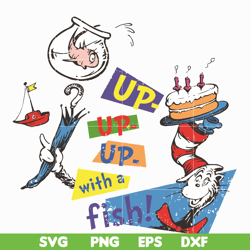 Up up up with a fish svg, The cat in the hat svg, dr svg, png, dxf, eps file DR05012126