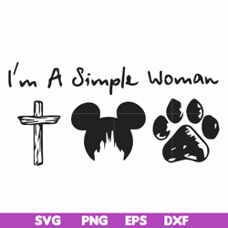 I'm a simple woman svg, png, dxf, eps file FN000301