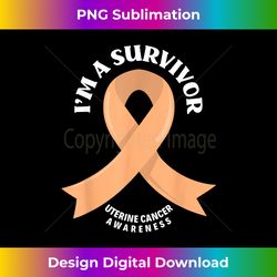 uterine cancer survivors i'm a survivor uterine cancer - sublimation-optimized png file
