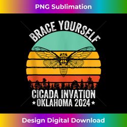 brace yourself cicada invation oklahoma cicada bugs 2024 tank top - elegant sublimation png download