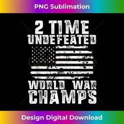 undefeated world war champs patriotic 4th of july american tank top - exclusive png sublimation download
