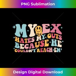groovy retro my ex hates my guts funny quote (front & back) - elegant sublimation png download