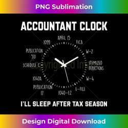 funny tax accountant clock i'll sleep after tax season - professional sublimation digital download
