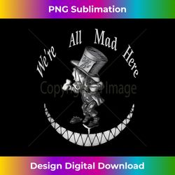 we're all mad here - mad hatter - alice in wonderland 3