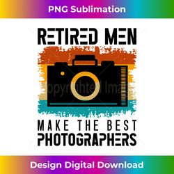 retired men make the best photographers photography - timeless png sublimation download