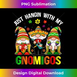 gnome just hanging with my gnomigos tacos mexican costume - premium png sublimation file