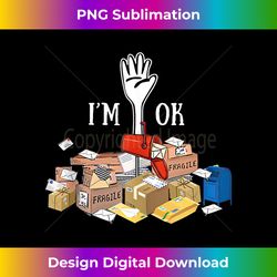 funny i'm ok postal worker mail carrier postman mail lady tank top - digital sublimation download file