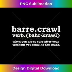 barre crawl definition funny ballet workout ballerina gift tank top - trendy sublimation digital download