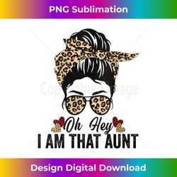 s oh honey i am that aunt leopard messy bun 1 - sublimation-ready png file