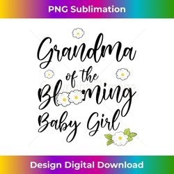 baby in bloom baby shower theme grandma blooming baby girl - digital sublimation download file