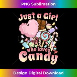 candy just a girl who loves candy halloween - high-resolution png sublimation file