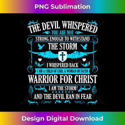 i am a child of god a woman of faith devil whispered - modern sublimation png file
