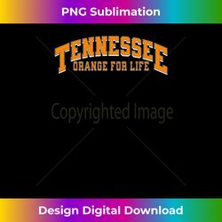 Retro Tennessee TN Orange For Life. Vintage Tennessee Fan Long Sleeve - PNG Transparent Digital Download File for Sublim