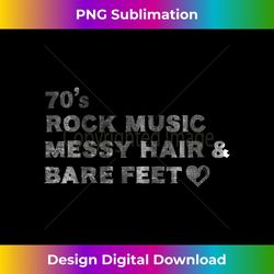 70s 1970's rock music messy hair bare feet t - modern sublimation png file